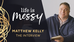 Life Is Messy - Matthew Kelly